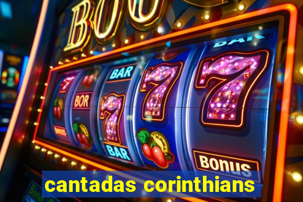 cantadas corinthians